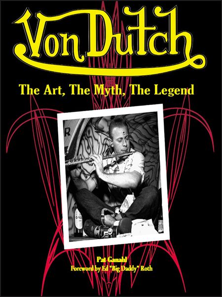 File:Von-Dutch-The-Art-The-Myth-The-Legend-book-by-pat-ganahl-order-online.jpg
